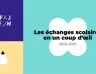 Les échanges scolaires en un coup d’oeil 2024-2025